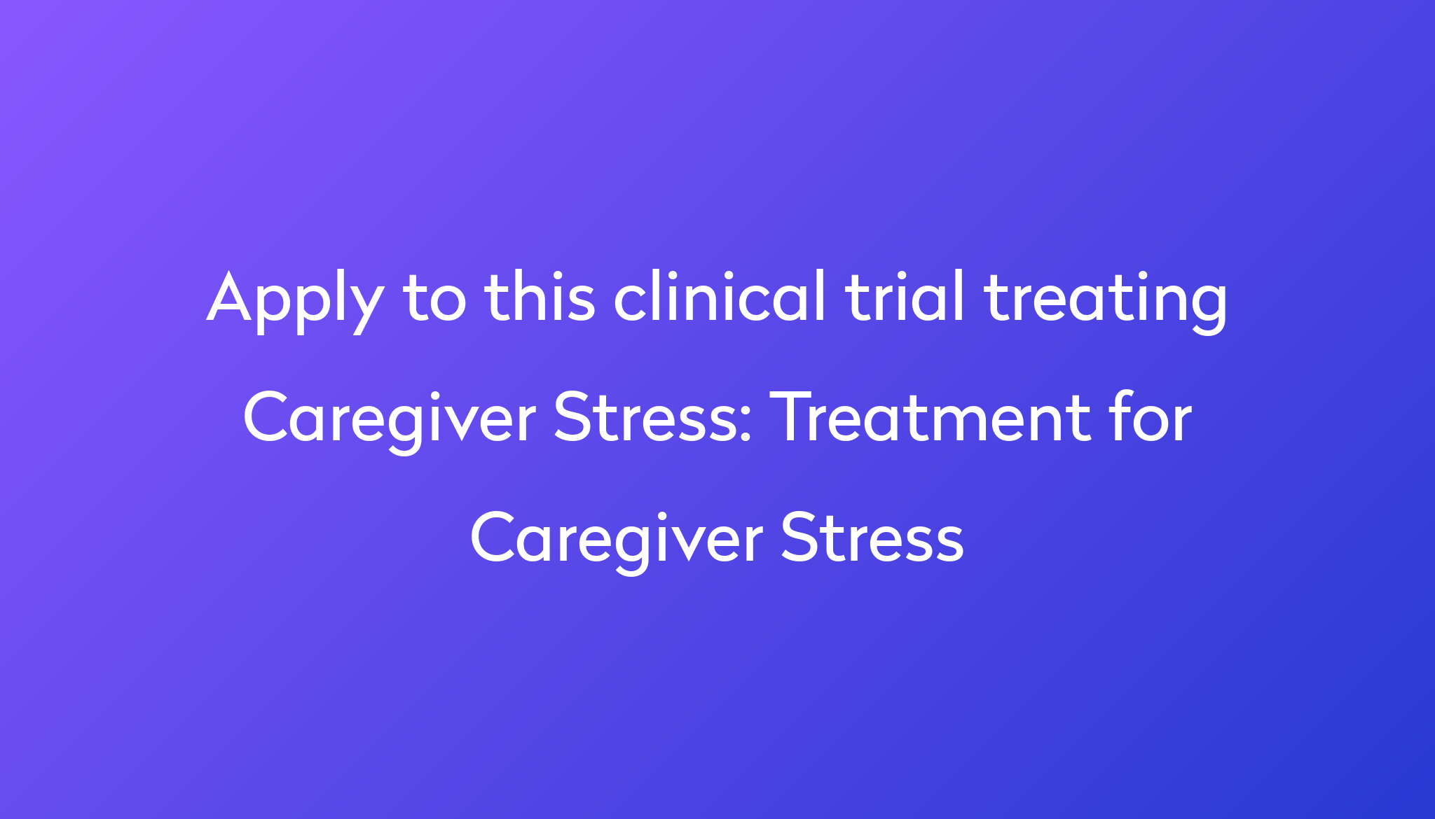 treatment-for-caregiver-stress-clinical-trial-2022-power